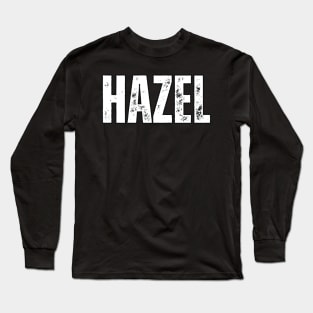 Hazel Name Gift Birthday Holiday Anniversary Long Sleeve T-Shirt